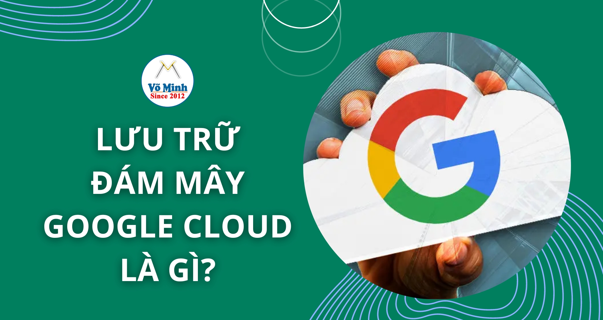 Dịch vụ lưu trữ đám mây Google Cloud