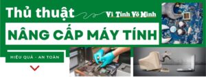 Top 5 Thủ thuật nâng cấp máy tính