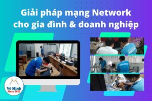giai phap mang network cho gia dinh doanh nghiep on dinh